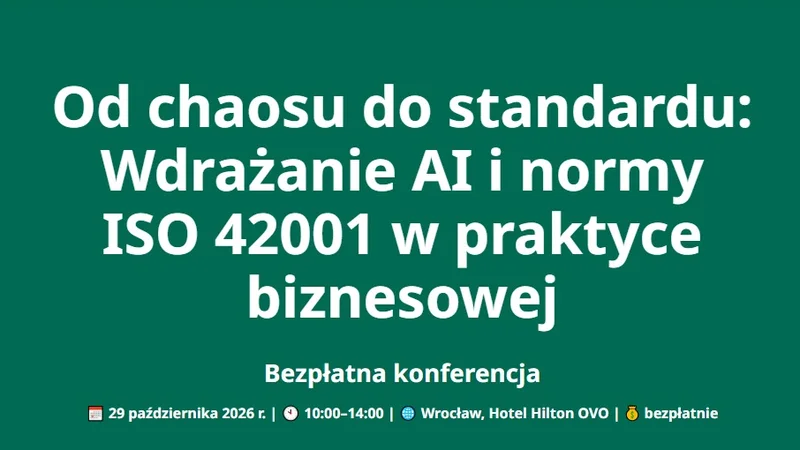 Grafika wydarzenia: Od chaosu do standardu: Wdrażanie AI i normy ISO 42001 w praktyce biznesowej